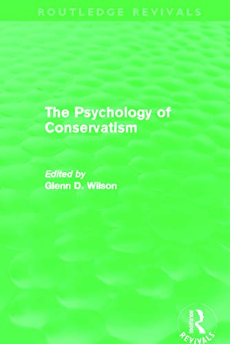 The Psychology of Conservatism (Routledge Revivals) (9780415661652) by Wilson, Glenn