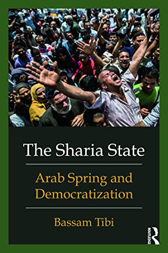 Stock image for The Sharia State: Arab Spring and Democratization for sale by Blackwell's