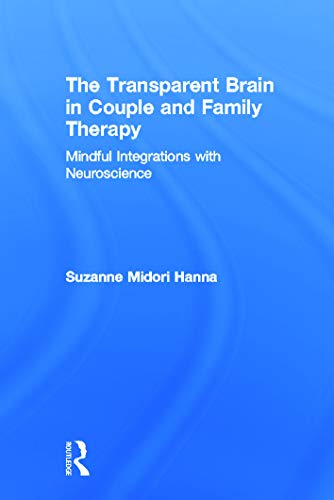 9780415662253: The Transparent Brain in Couple and Family Therapy: Mindful Integrations with Neuroscience