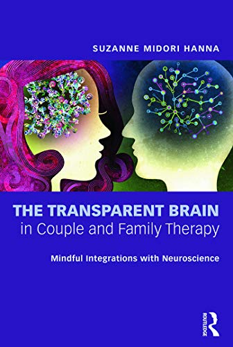 9780415662260: The Transparent Brain in Couple and Family Therapy: Mindful Integrations with Neuroscience