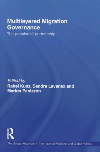 Imagen de archivo de Multilayered Migration Governance (Routledge Advances in International Relations and Global Politics) a la venta por Phatpocket Limited