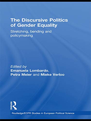 9780415662437: The Discursive Politics of Gender Equality: Stretching, Bending and Policy-Making (Routledge/ECPR Studies in European Political Science)