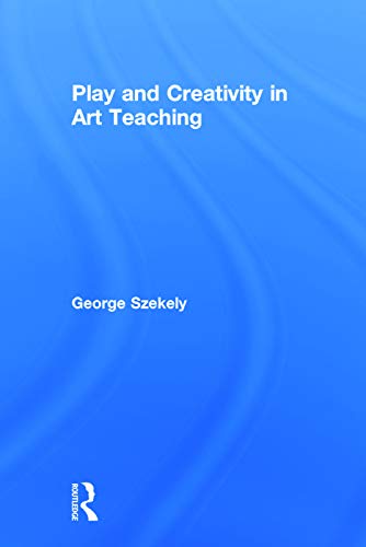 Beispielbild fr Play and Creativity in Art Teaching zum Verkauf von Chiron Media