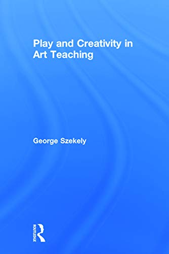 Stock image for Play and Creativity in Art Teaching for sale by Chiron Media