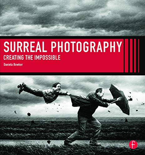 9780415662673: Surreal Photography: Creating The Impossible