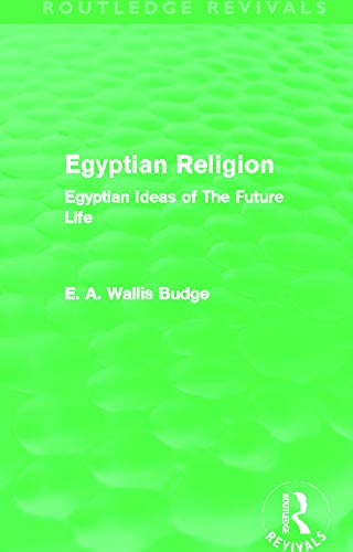 Imagen de archivo de Egyptian Religion (Routledge Revivals): Egyptian Ideas of The Future Life a la venta por Chiron Media