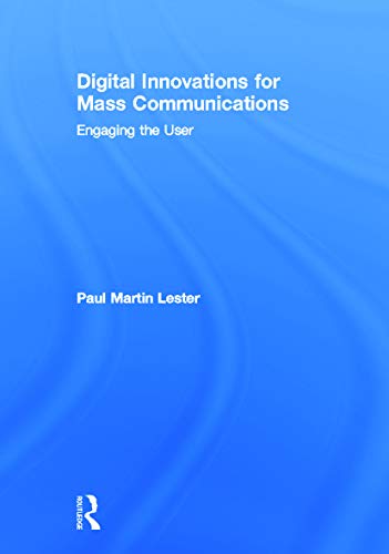 Stock image for Digital Innovations for Mass Communications : Engaging the User for sale by Better World Books