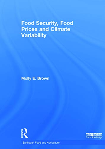 Stock image for Food Security, Food Prices and Climate Variability (Earthscan Food and Agriculture) for sale by Chiron Media