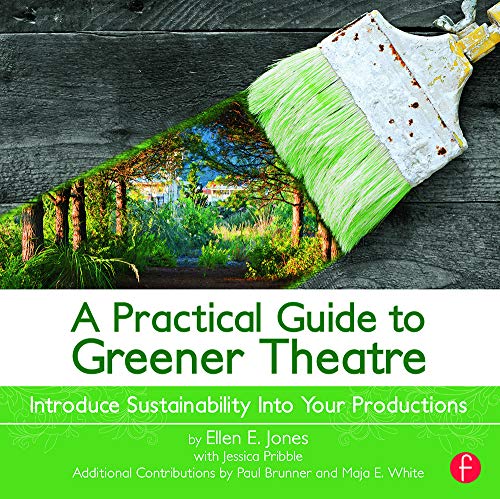 9780415663243: A Practical Guide to Greener Theatre: Introduce Sustainability Into Your Productions