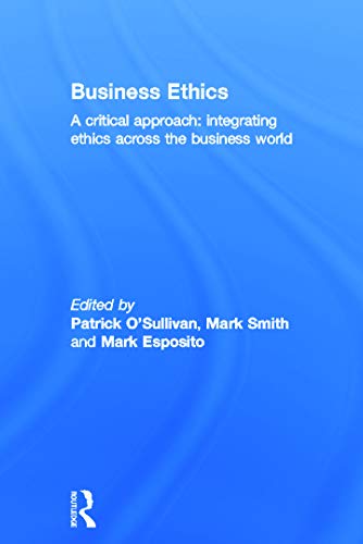 Stock image for Business Ethics: A Critical Approach: Integrating Ethics Across the Business World for sale by Revaluation Books