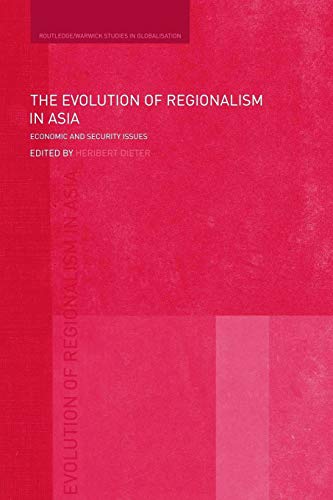 Beispielbild fr The Evolution of Regionalism in Asia : Economic and Security Issues zum Verkauf von Blackwell's