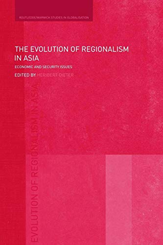 Stock image for The Evolution of Regionalism in Asia : Economic and Security Issues for sale by Blackwell's