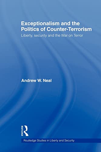 Beispielbild fr Exceptionalism and the Politics of Counter-Terrorism : Liberty, Security and the War on Terror zum Verkauf von Blackwell's