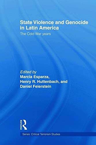 9780415664578: State Violence and Genocide in Latin America: The Cold War Years (Routledge Critical Terrorism Studies)