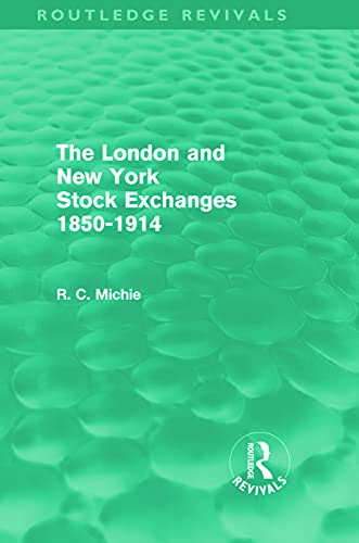 Stock image for The London and New York Stock Exchanges 1850-1914 (Routledge Revivals) for sale by Chiron Media