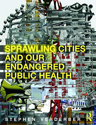 Stock image for Sprawling Cities and Our Endangered Public Health for sale by Better World Books: West