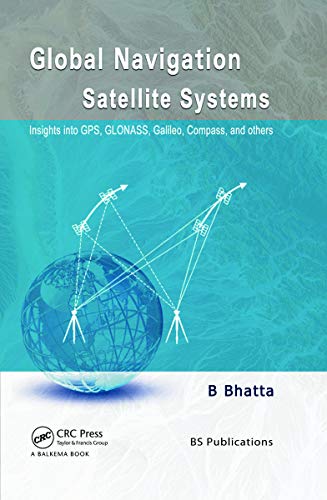 Imagen de archivo de Global Navigation Satellite Systems: Insights into GPS, GLONASS, Galileo, Compass and Others a la venta por GoldenWavesOfBooks