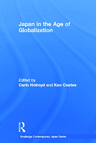 9780415665841: Japan in the Age of Globalization