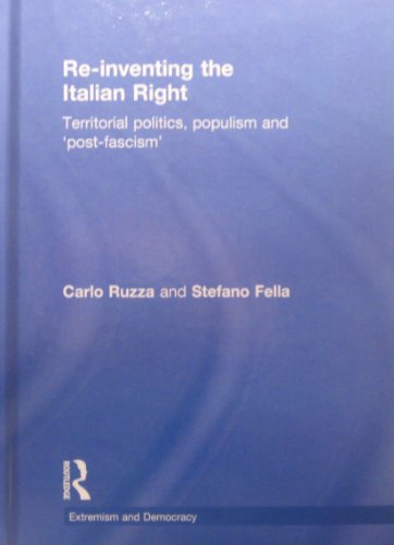 Beispielbild fr Re-inventing the Italian Right: Territorial politics, populism and 'post-fascism' (Routledge Studies in Extremism and Democracy) zum Verkauf von AwesomeBooks