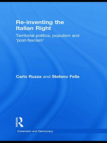 9780415666022: Re-inventing the Italian Right: Territorial politics, populism and 'post-fascism' (Routledge Studies in Extremism and Democracy)