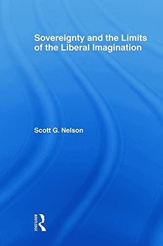 Imagen de archivo de Sovereignty and the Limits of the Liberal Imagination a la venta por Blackwell's