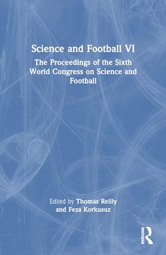 Stock image for Science and Football VI: The Proceedings of the Sixth World Congress on Science and Football for sale by AwesomeBooks