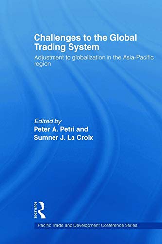 Beispielbild fr Challenges to the Global Trading System : Adjustment to Globalization in the Asia-Pacific Region zum Verkauf von Blackwell's