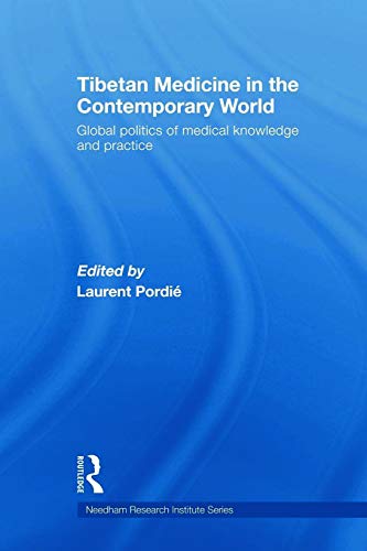 9780415666701: Tibetan Medicine in the Contemporary World: Global Politics of Medical Knowledge and Practice (Needham Research Institute)