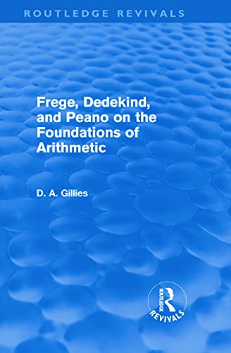 Imagen de archivo de Frege, Dedekind, and Peano on the Foundations of Arithmetic (Routledge Revivals) a la venta por Chiron Media
