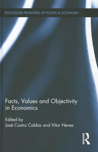 Stock image for Facts, Values and Objectivity in Economics (Routledge Frontiers of Political Economy) for sale by Chiron Media