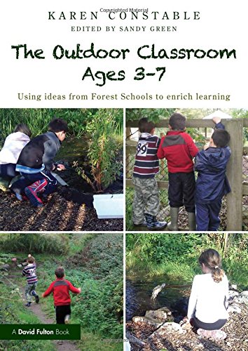 Stock image for The Outdoor Classroom Ages 3-7: Using Ideas from Forest Schools to Enrich Learning for sale by WorldofBooks