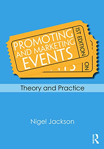 Promoting and Marketing Events: Theory and Practice (9780415667333) by Jackson, Nigel