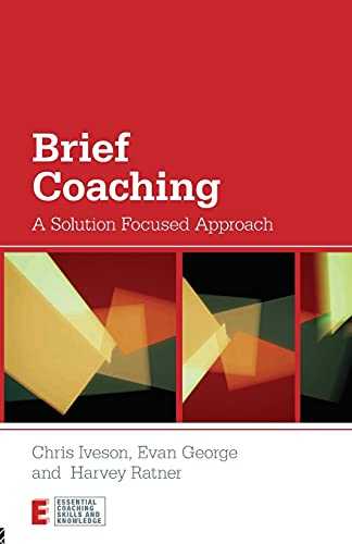 Stock image for Brief Coaching: A Solution Focused Approach for sale by Blackwell's