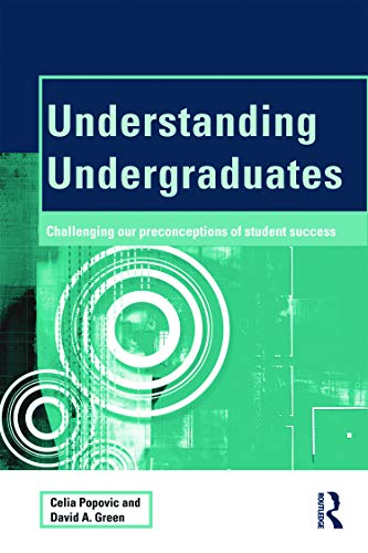 Stock image for Understanding Undergraduates : Challenging Our Preconceptions of Student Success for sale by Better World Books