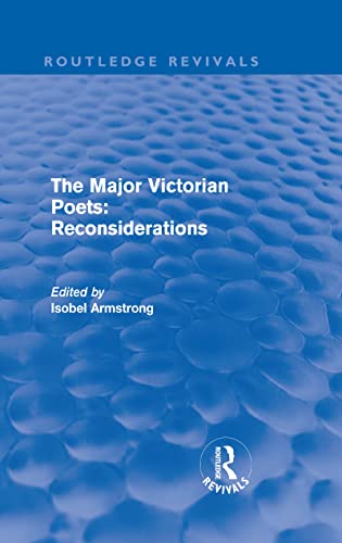 Stock image for The Major Victorian Poets: Reconsiderations (Routledge Revivals) for sale by Chiron Media