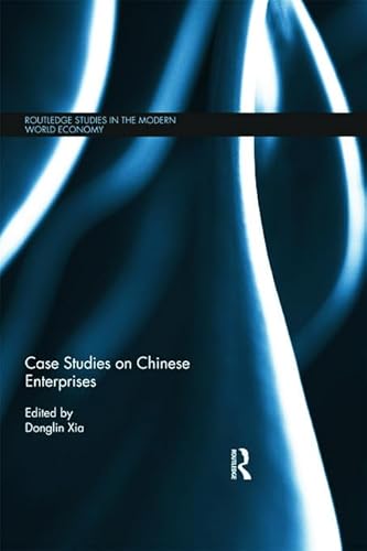Stock image for Case Studies on Chinese Enterprises (Routledge Studies in the Modern World Economy) for sale by Chiron Media