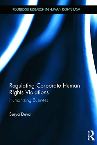 9780415668217: Regulating Corporate Human Rights Violations: Humanizing Business