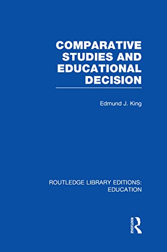 Beispielbild fr Comparative Studies and Educational Decision (Routledge Library Editions: Education) zum Verkauf von Chiron Media