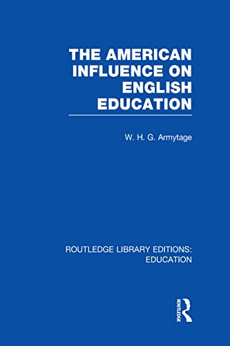 The American Influence on English Education (9780415668361) by Armytage, W