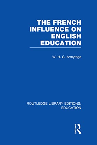 The French Influence on English Education (9780415668385) by Armytage, W