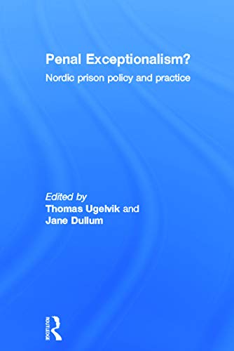 9780415668699: Penal Exceptionalism?: Nordic Prison Policy and Practice