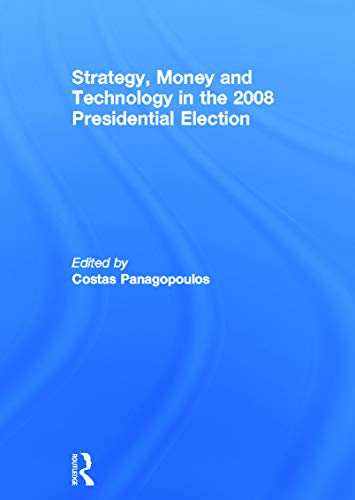 Imagen de archivo de Strategy, Money and Technology in the 2008 Presidential Election a la venta por Blackwell's