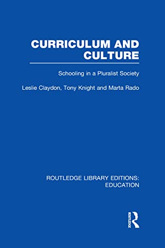 Imagen de archivo de Curriculum and Culture (RLE: Education): Schooling in a Pluralist Society (Routledge Library Editions: Education) a la venta por Reuseabook