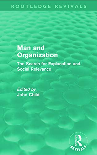 Beispielbild fr Man and Organization (Routledge Revivals): The Search for Explanation and Social Relevance zum Verkauf von Blackwell's