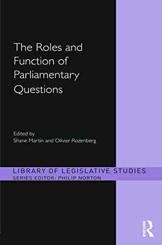 Stock image for The Roles and Function of Parliamentary Questions (Library of Legislative Studies) for sale by Chiron Media