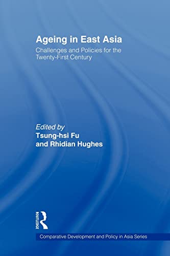 Beispielbild fr Ageing in East Asia : Challenges and Policies for the Twenty-First Century zum Verkauf von Blackwell's