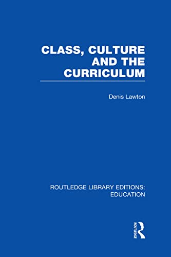 Beispielbild fr Class, Culture and the Curriculum (Routledge Library Editions: Education) zum Verkauf von Chiron Media