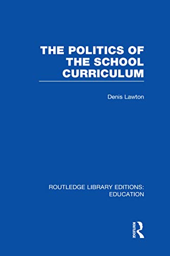 The Politics of the School Curriculum (9780415669917) by Lawton, Denis