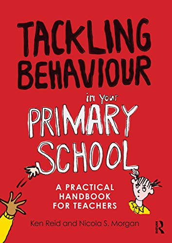 Stock image for Tackling Behaviour in your Primary School: A practical handbook for teachers for sale by WorldofBooks