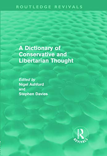 Stock image for A Dictionary of Conservative and Libertarian Thought (Routledge Revivals) for sale by Chiron Media